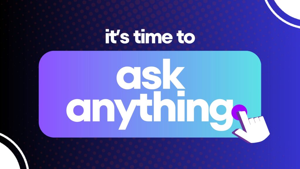 Ask Anything | Part 1
